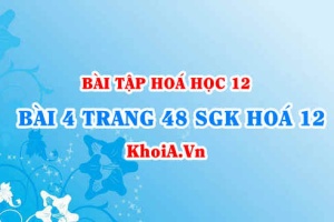 Bài 4 trang 48 SGK Hoá 12: Tính chất Hoá học, tính chất Vật lí, Cấu tạo của Amino Axit